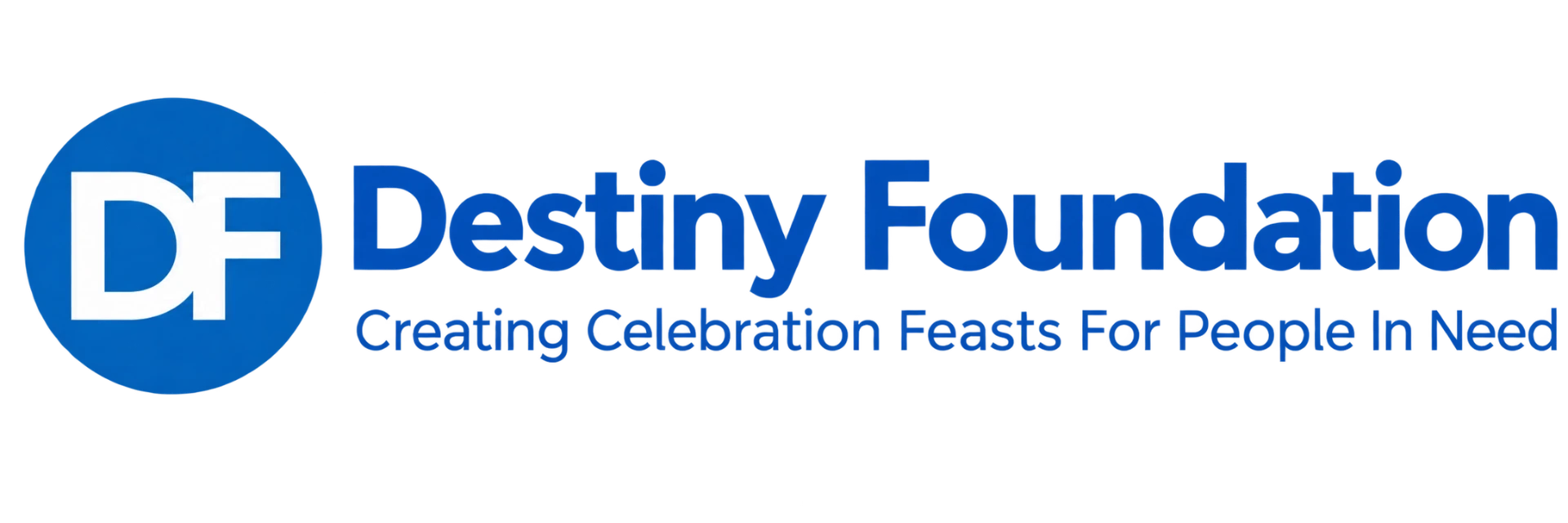 Destiny Foundation — Creating Celebration Feasts For People In Need